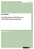 E-Book (pdf) Die Bildungstheorie Wilhelm von Humboldts und ihre Aktualität von Ina Reimann