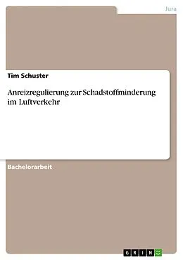E-Book (pdf) Anreizregulierung zur Schadstoffminderung im Luftverkehr von Tim Schuster