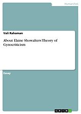 eBook (epub) About Elaine Showalters Theory of Gynocriticism de Vali Rahaman