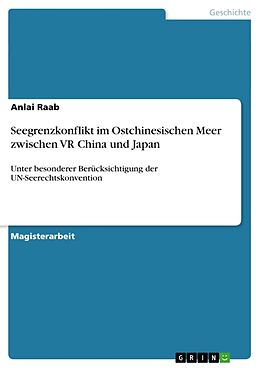 Kartonierter Einband Seegrenzkonflikt im Ostchinesischen Meer zwischen VR China und Japan von Anlai Raab
