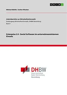 E-Book (epub) Enterprise 2.0 - Social Software im unternehmensinternen Einsatz von Michael Bächle, Jochen Ritscher