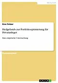 E-Book (epub) Hedgefonds zur Portfoliooptimierung für Privatanleger von Erec Fetzer