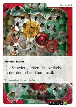 E-Book (pdf) Die Schwierigkeiten des Artikels in der deutschen Grammatik von Mehmet Metin