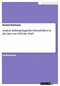 E-Book (pdf) Analyse anthropologischer Zeitschriften in der Zeit von 1933 bis 1945 von Herbert Hofmann