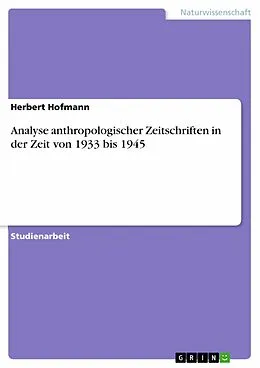 E-Book (pdf) Analyse anthropologischer Zeitschriften in der Zeit von 1933 bis 1945 von Herbert Hofmann