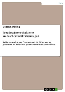 Kartonierter Einband Pseudowissenschaftliche Wahrscheinlichkeitsaussagen von Georg Schilling