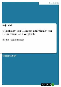 E-Book (pdf) "Holokaust" von G. Knopp und "Shoah" von C. Lanzmann - ein Vergleich von Hajo Kiel
