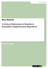eBook (pdf) A Critical Exploration of Krashen's Extended Comprehension Hypothesis de Marc Weinrich