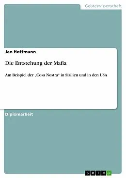 E-Book (epub) Die Entstehung der Mafia von Jan Hoffmann