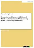E-Book (epub) Evaluation der Chancen und Risiken für Handelsunternehmen bei Durchführung von IT-Outsourcing Maßnahmen von Sebastian Springer