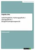 E-Book (epub) Aufsichtspflicht / Schweigepflicht / Anzeigepflicht / Zeugnisverweigerungsrecht von Angelika Otto