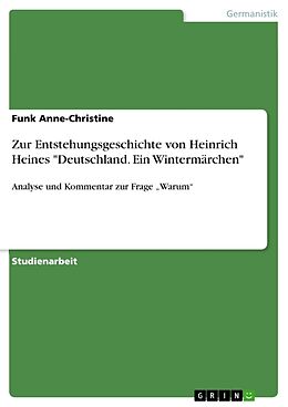 Kartonierter Einband Zur Entstehungsgeschichte von Heinrich Heines "Deutschland. Ein Wintermärchen" von Funk Anne-Christine