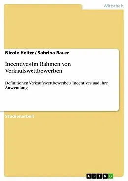 E-Book (epub) Incentives im Rahmen von Verkaufswettbewerben von Nicole Heiter, Sabrina Bauer