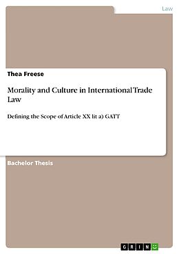 E-Book (pdf) Morality and Culture in International Trade Law von Thea Freese