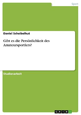 E-Book (epub) Gibt es die Persönlichkeit des Amateursportlers? von Daniel Scheibelhut