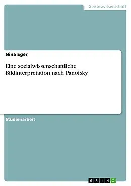 E-Book (pdf) Eine sozialwissenschaftliche Bildinterpretation nach Panofsky von Nina Eger
