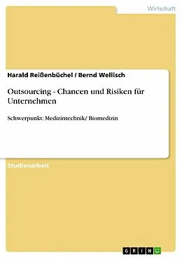 E-Book (epub) Outsourcing - Chancen und Risiken für Unternehmen von Harald Reißenbüchel, Bernd Wellisch
