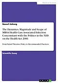 E-Book (epub) The Dynamics, Magnitude and Scope of MRSA Health Care Associated Infection Concomitant with the Politics in the NHS on the Health Act 2006 von Nassef Adiong