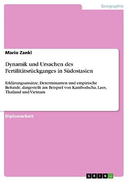E-Book (pdf) Dynamik und Ursachen des Fertilitätsrückganges in Südostasien von Mario Zankl