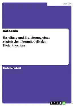 E-Book (epub) Erstellung und Evaluierung eines statistischen Formmodells des Kieferknochens von Nick Sander