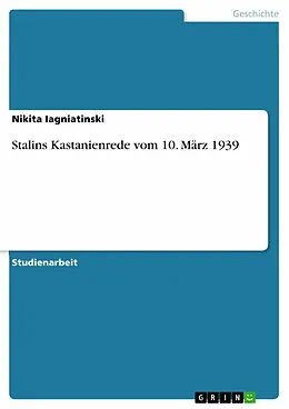 E-Book (epub) Stalins Kastanienrede vom 10. März 1939 von Nikita Iagniatinski