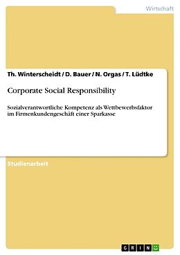 Kartonierter Einband Corporate Social Responsibility von Th. Winterscheidt, T. Lüdtke, N. Orgas