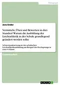 E-Book (pdf) Vermitteln, Üben und Bewerten in drei Stunden? Warum die Ausbildung der Leichtathletik in der Schule grundlegend geändert werden sollte von Jens Ender