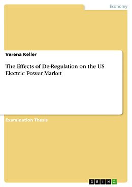 eBook (pdf) The Effects of De-Regulation on the US Electric Power Market de Verena Keller