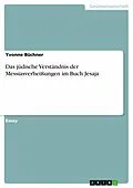 E-Book (epub) Das jüdische Verständnis der Messiasverheißungen im Buch Jesaja von Yvonne Büchner