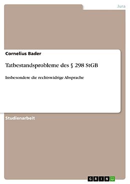 Kartonierter Einband Tatbestandsprobleme des § 298 StGB von Cornelius Bader