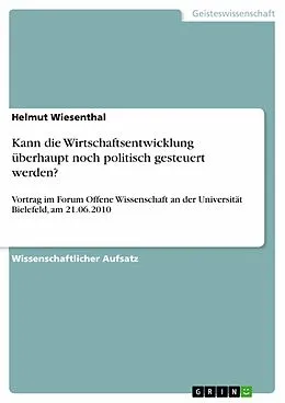 E-Book (epub) Kann die Wirtschaftsentwicklung überhaupt noch politisch gesteuert werden? von Helmut Wiesenthal
