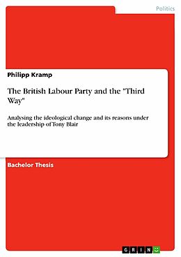 eBook (epub) The British Labour Party and the "Third Way  de Philipp Kramp