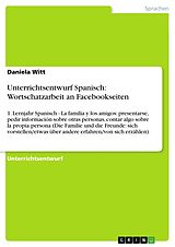 E-Book (pdf) Unterrichtsentwurf Spanisch: Wortschatzarbeit an Facebookseiten von Daniela Witt