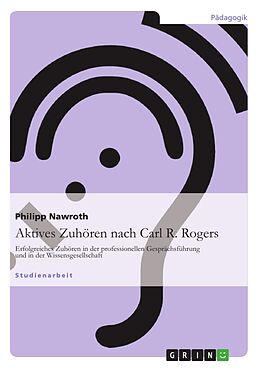 E-Book (epub) Aktives Zuhören nach Carl R. Rogers von Philipp Nawroth