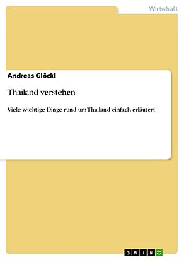 Kartonierter Einband Thailand verstehen von Andreas Glöckl
