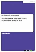 E-Book (epub) Schönheistideale: Im Vergleich Asien, Afrika und die westliche Welt von Steffi Gensel, Barbara Bohn