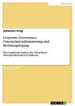 E-Book (epub) Corporate Governance, Unternehmensfinanzierung und Rechnungslegung von Sebastian Krug