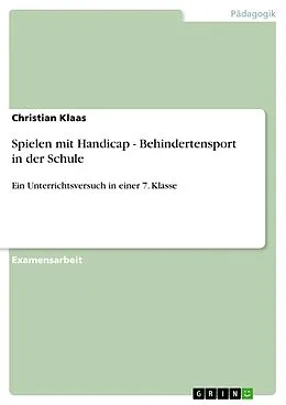 E-Book (pdf) Spielen mit Handicap - Behindertensport in der Schule von Christian Klaas