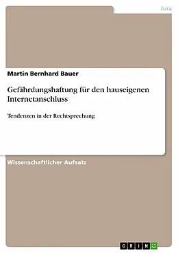 E-Book (pdf) Gefährdungshaftung für den hauseigenen Internetanschluss von Martin Bernhard Bauer