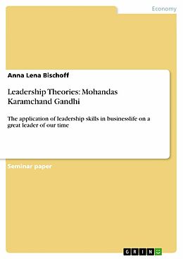 E-Book (pdf) Leadership Theories: Mohandas Karamchand Gandhi von Anna Lena Bischoff