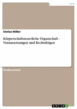 E-Book (epub) Körperschaftsteuerliche Organschaft - Voraussetzungen und Rechtsfolgen von Stefan Miller