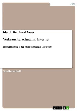 Kartonierter Einband Verbraucherschutz im Internet von Martin Bernhard Bauer