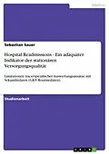 E-Book (epub) Hospital Readmissions - Ein adäquater Indikator der stationären Versorgungsqualität von Sebastian Sauer