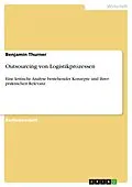 E-Book (epub) Outsourcing von Logistikprozessen von Benjamin Thurner