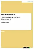 E-Book (epub) Wie wettbewerbsfähig ist Ihr Unternehmen? von Hans-Jürgen Borchardt