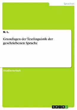 E-Book (epub) Grundlagen der Textlinguistik der geschriebenen Sprache von N. L.