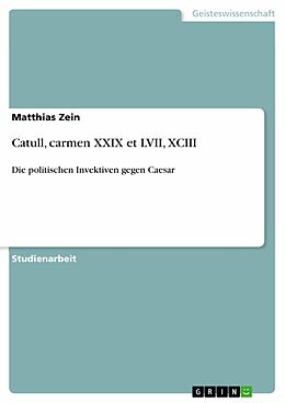 E-Book (pdf) Catull, carmen XXIX et LVII, XCIII von Matthias Zein