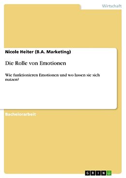 Kartonierter Einband Die Rolle von Emotionen von Nicole Heiter (B. A. Marketing)