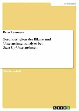 E-Book (epub) Besonderheiten der Bilanz- und Unternehmensanalyse bei Start-Up-Unternehmen von Peter Lammers