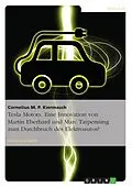 E-Book (epub) Tesla Motors. Eine Innovation von Martin Eberhard und Marc Tarpenning zum Durchbruch des Elektroautos? von Cornelius M. P. Kiermasch